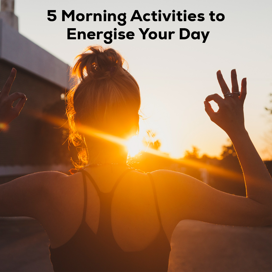 Morning Activities to Energise Your Day- insura.ae