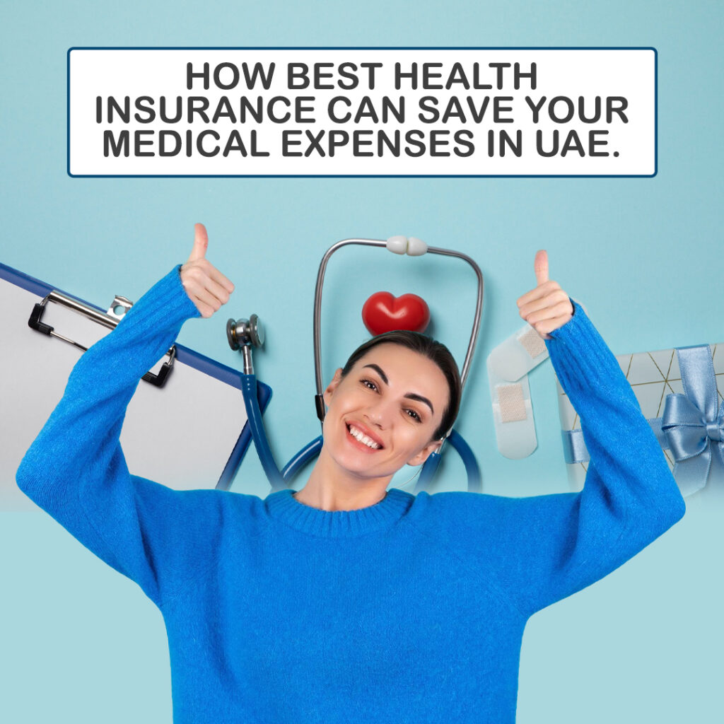 How best health insurance can save your medical expenses in UAE. - insura.ae