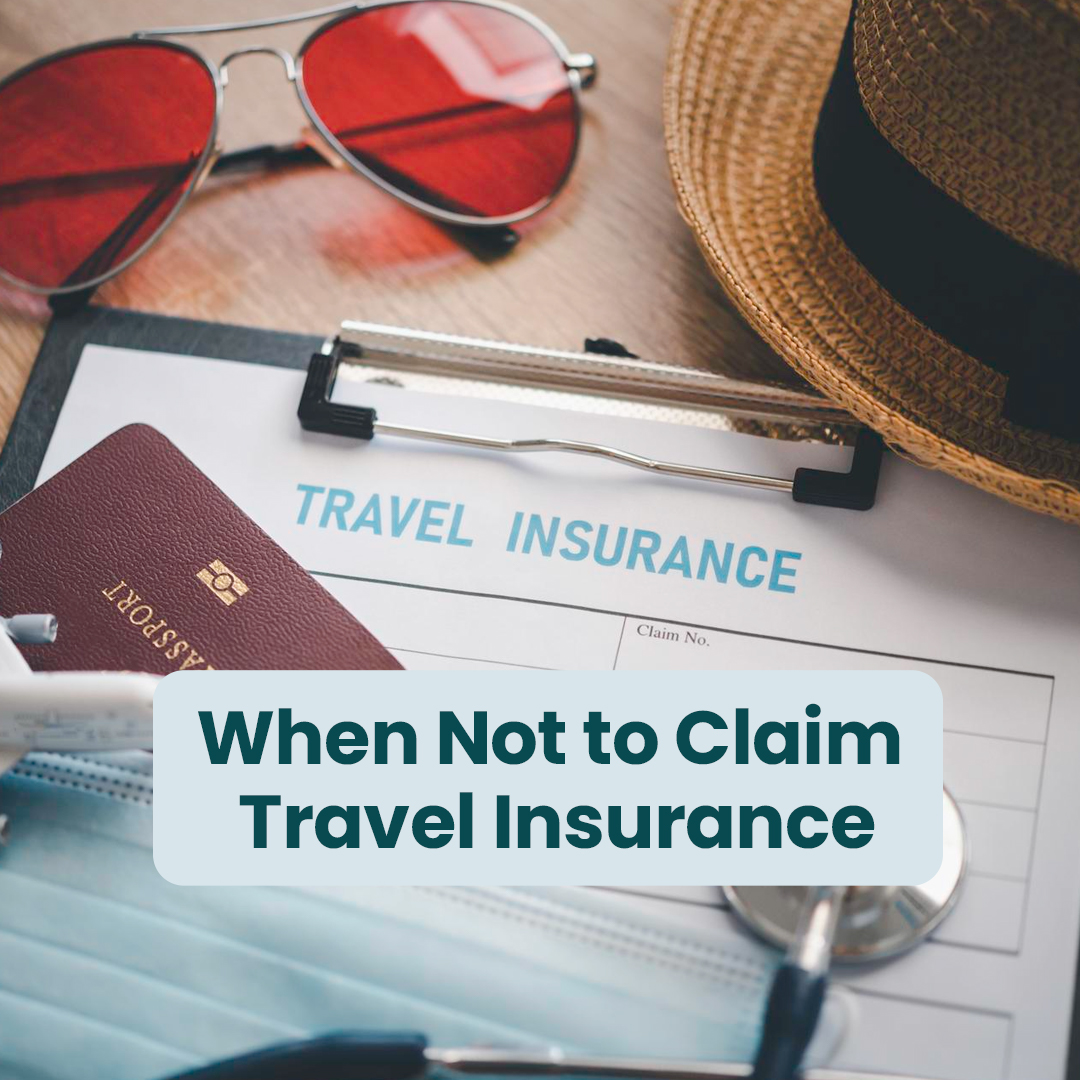 When Not to Claim Travel Insurance - insura.ae