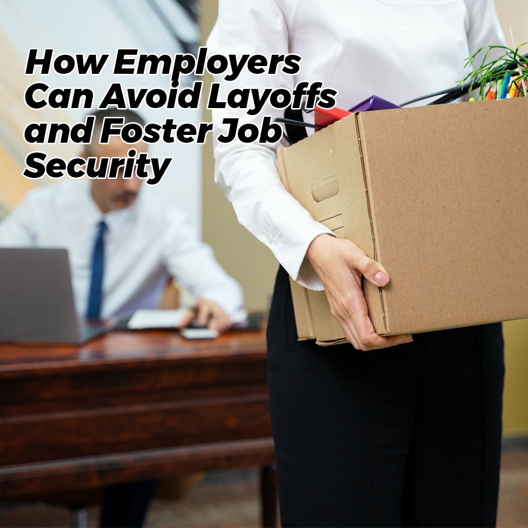 How Employers Can Avoid Layoffs and Foster Job Security - insura.ae