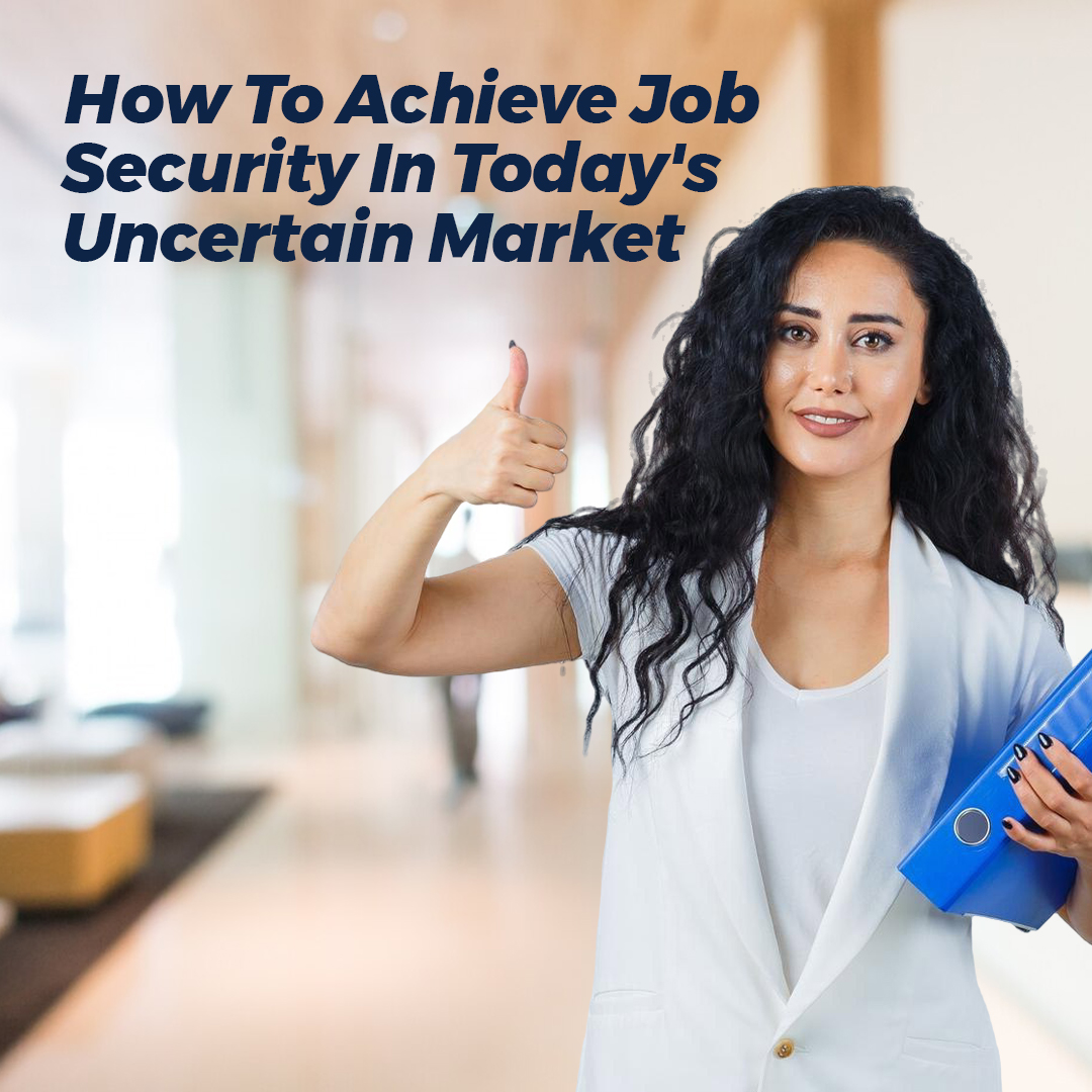 How To Achieve Job Security In Today's Uncertain Market - insura.ae