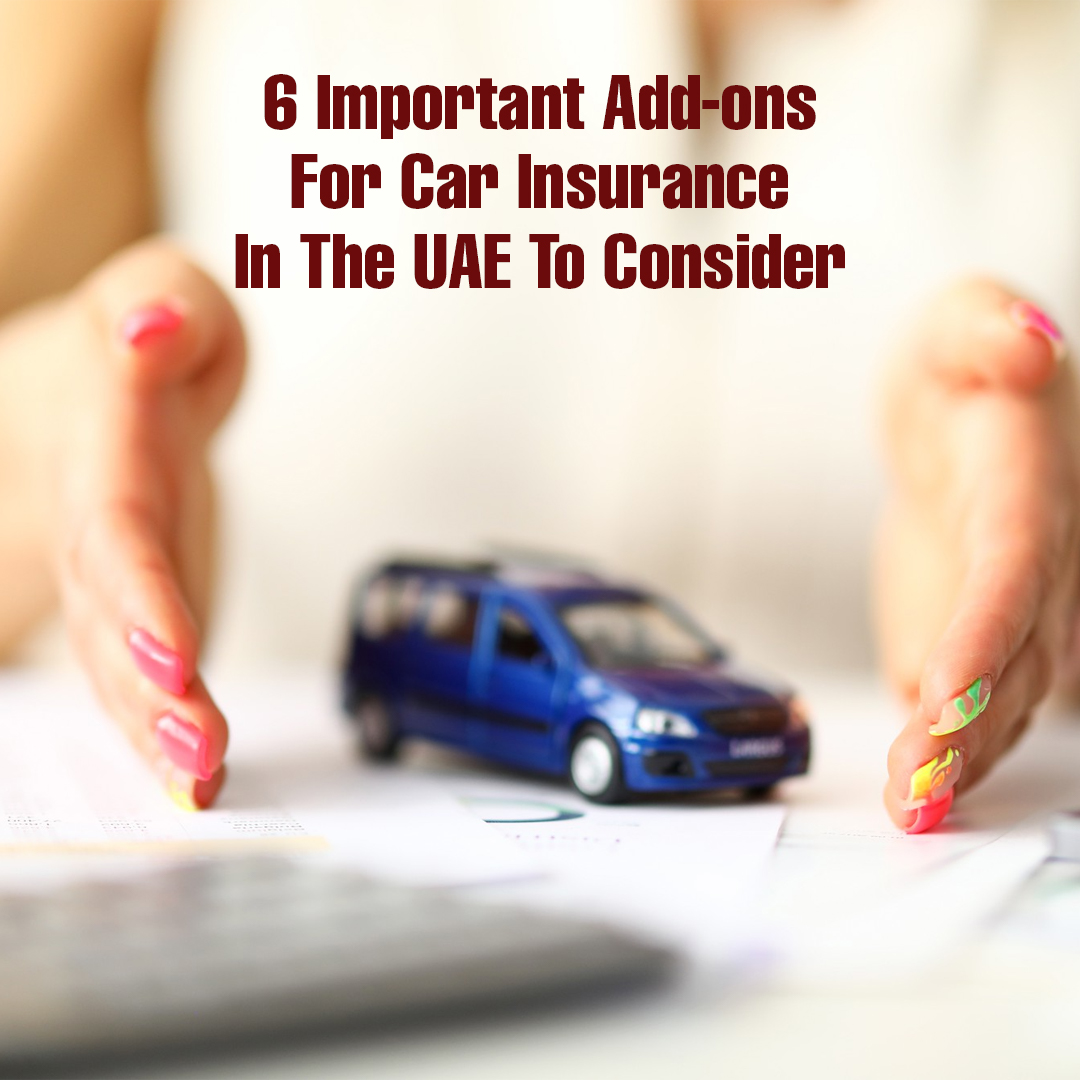 insura.ae / 6 Important Add-ons For Car Insurance In The UAE To Consider
