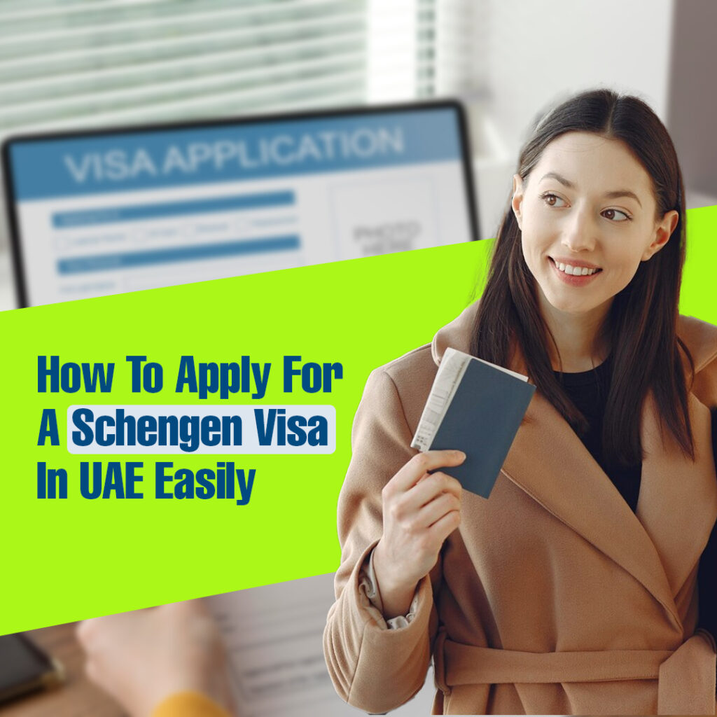 How To Apply For A Schengen Visa In UAE Easily - insura.ae