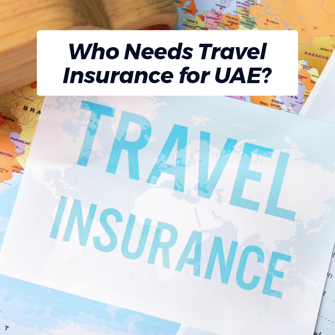 Who Needs Travel Insurance for UAE? - insura.ae 