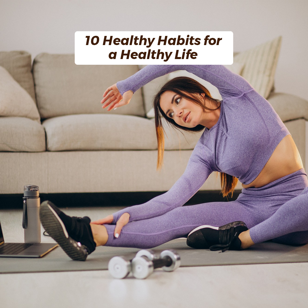 10 Healthy Habits for a Healthy Life - insura.ae