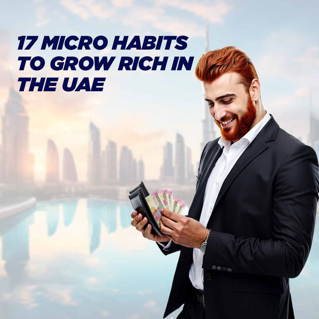 17 Micro Habits to Grow Rich in the UAE - insura.ae