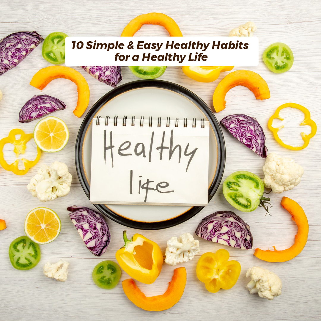 10 Simple & Easy Healthy Habits for a Healthy Life - insura.ae