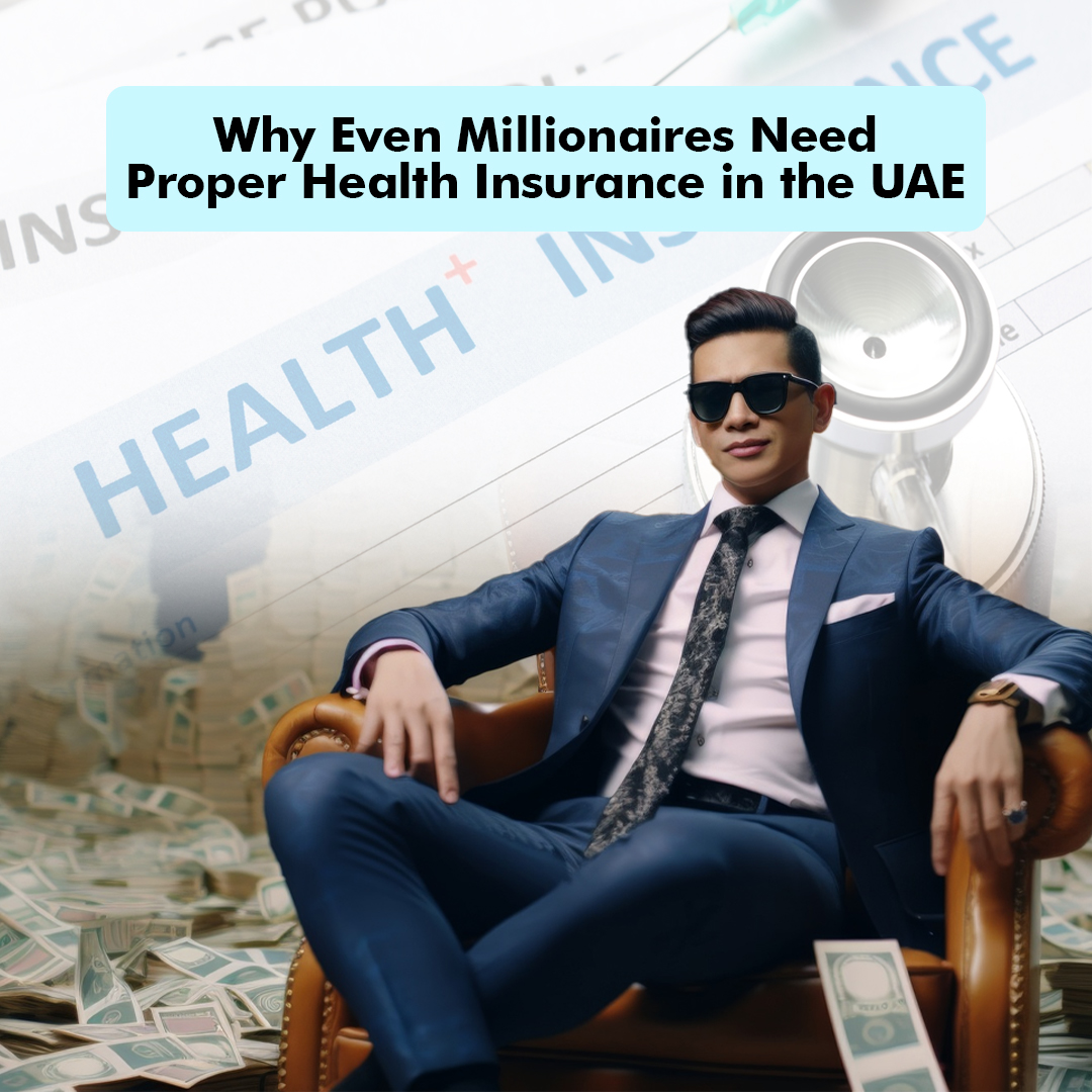 insura.ae - Why Even Millionaires Need Proper Health Insurance in the UAE