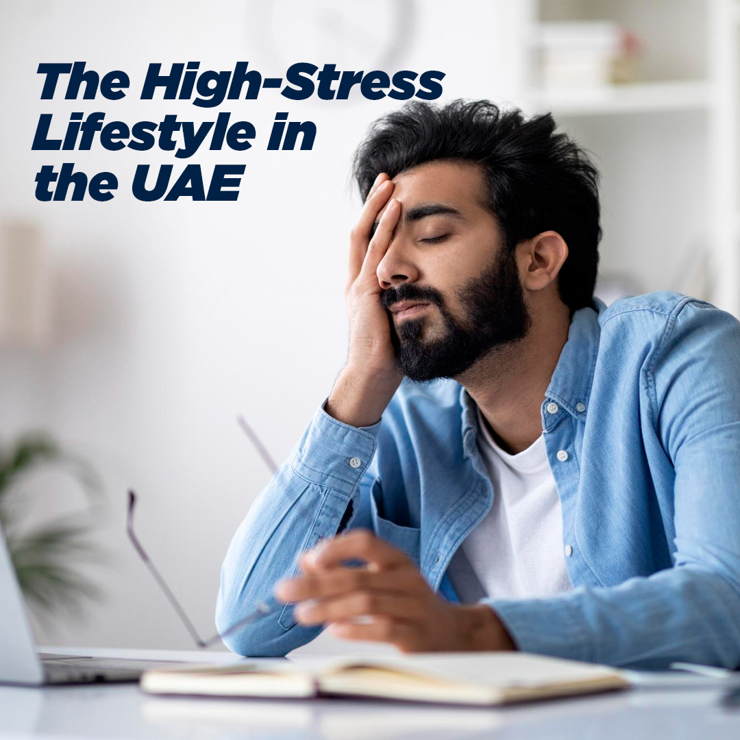 The High-Stress Lifestyle in the UAE - insura.ae
