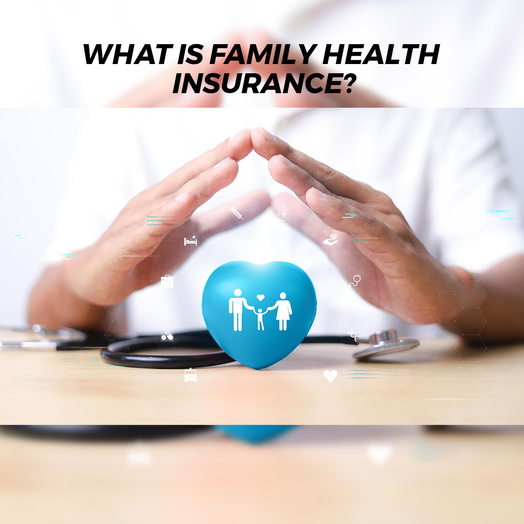 What is Family Health Insurance - insura.ae
