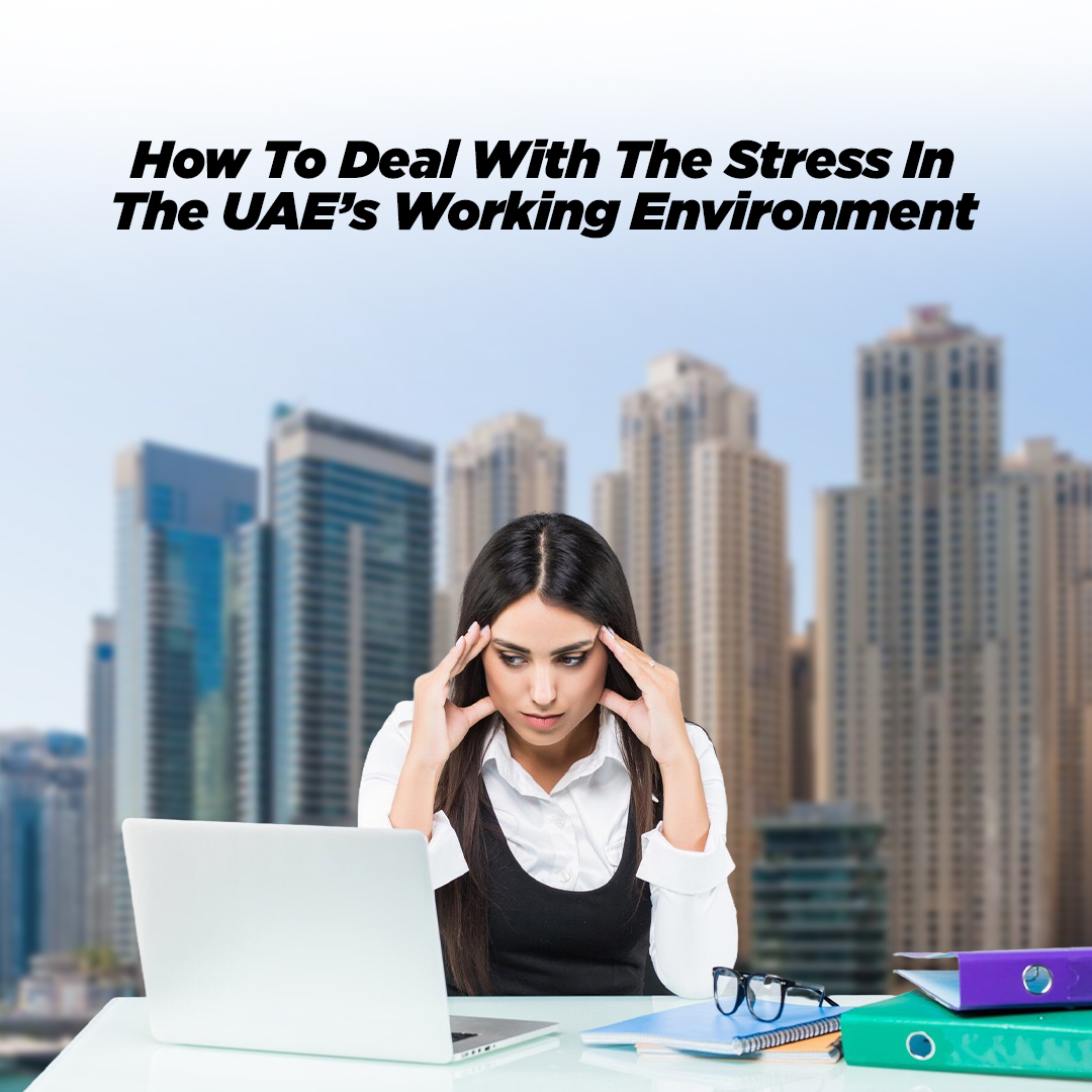 insura.ae - How To Deal With The Stress In The UAE’s Working Environment