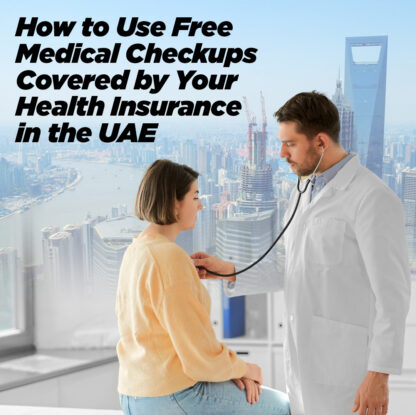 How to Use Free Medical Checkups Covered by Your Health Insurance in the UAE - insura.ae