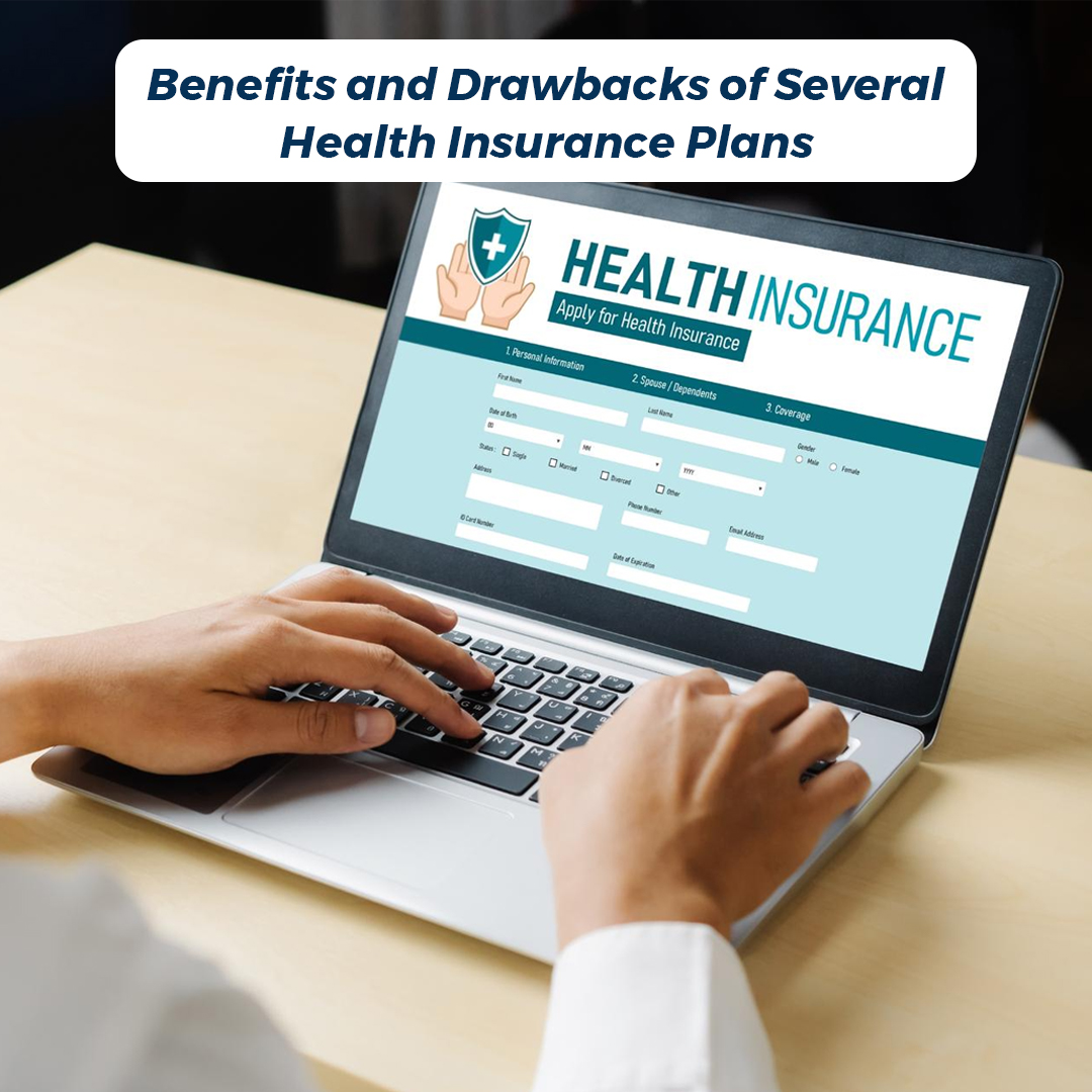 Benefits and Drawbacks of Several Health Insurance Plans