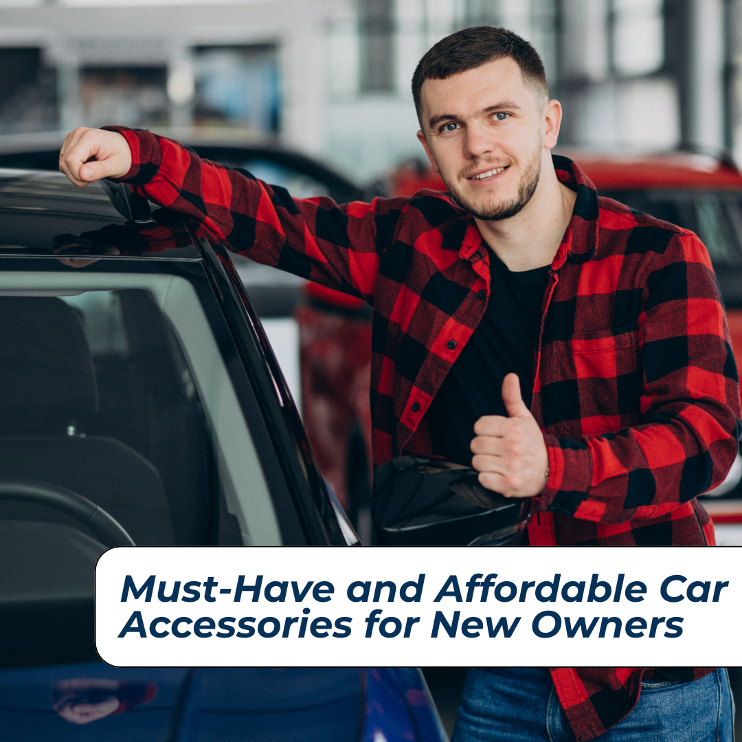 Must-Have and Affordable Car Accessories for New Owners 