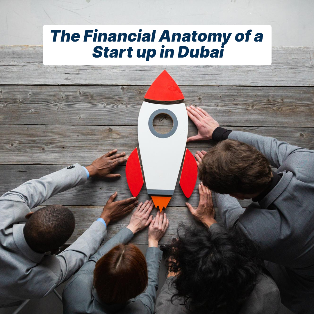 The Financial Anatomy of a Start up in Dubai
