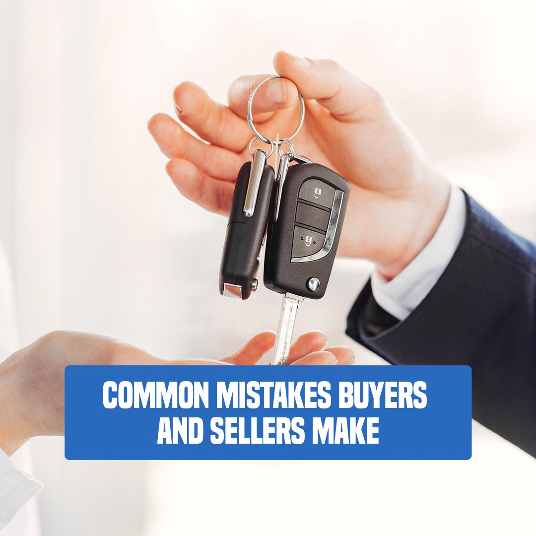 Common Mistakes Buyers and Sellers Make