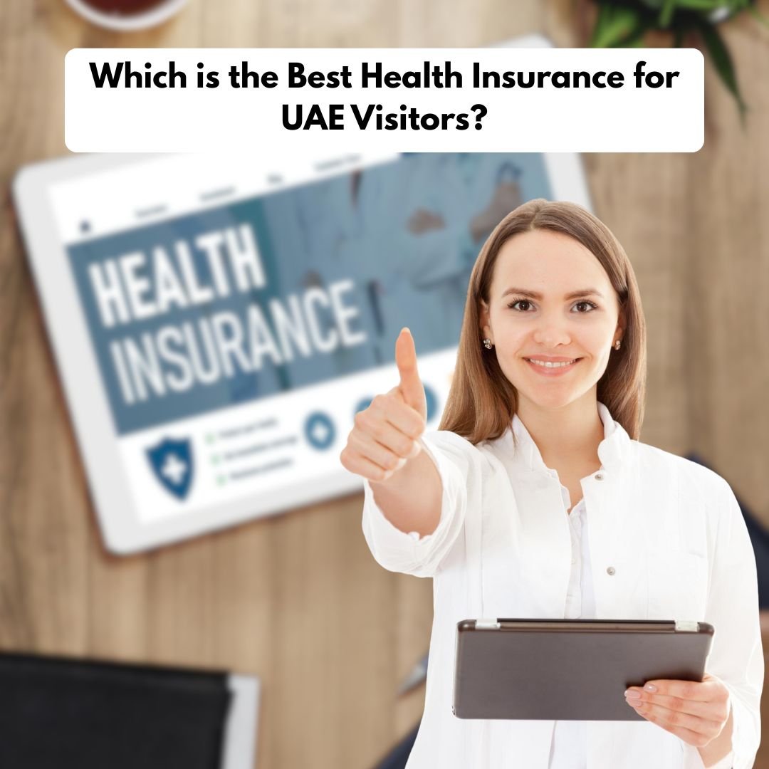 Which is the Best Health Insurance for UAE Visitors?