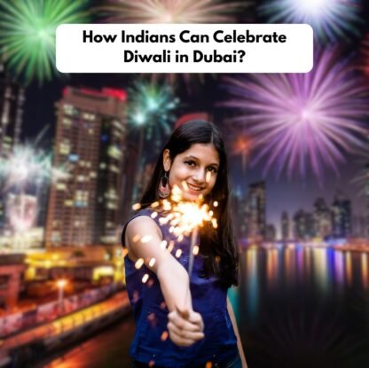 How Indians Can Celebrate Diwali in Dubai?