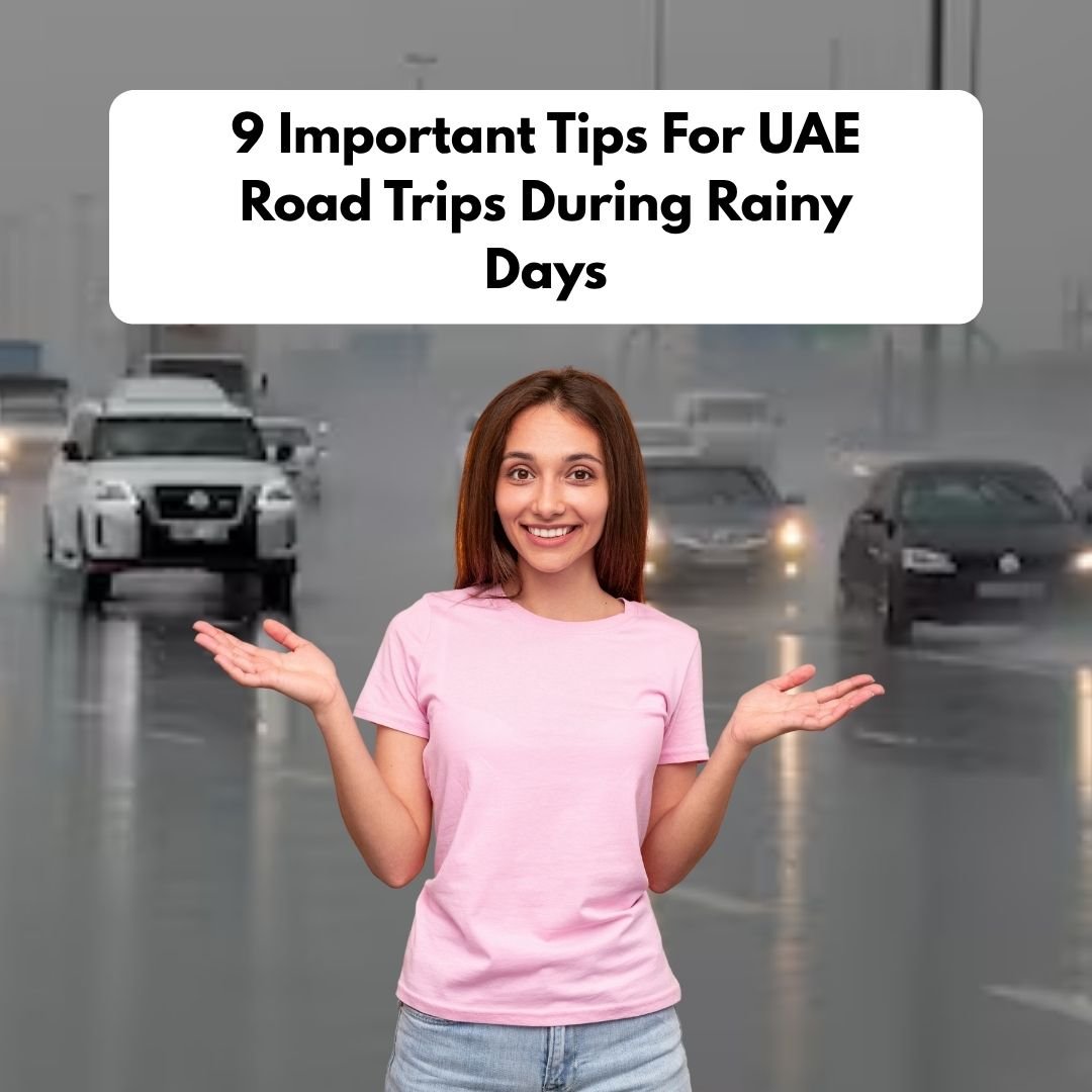 9 Important Tips For UAE Road Trips During Rainy Days