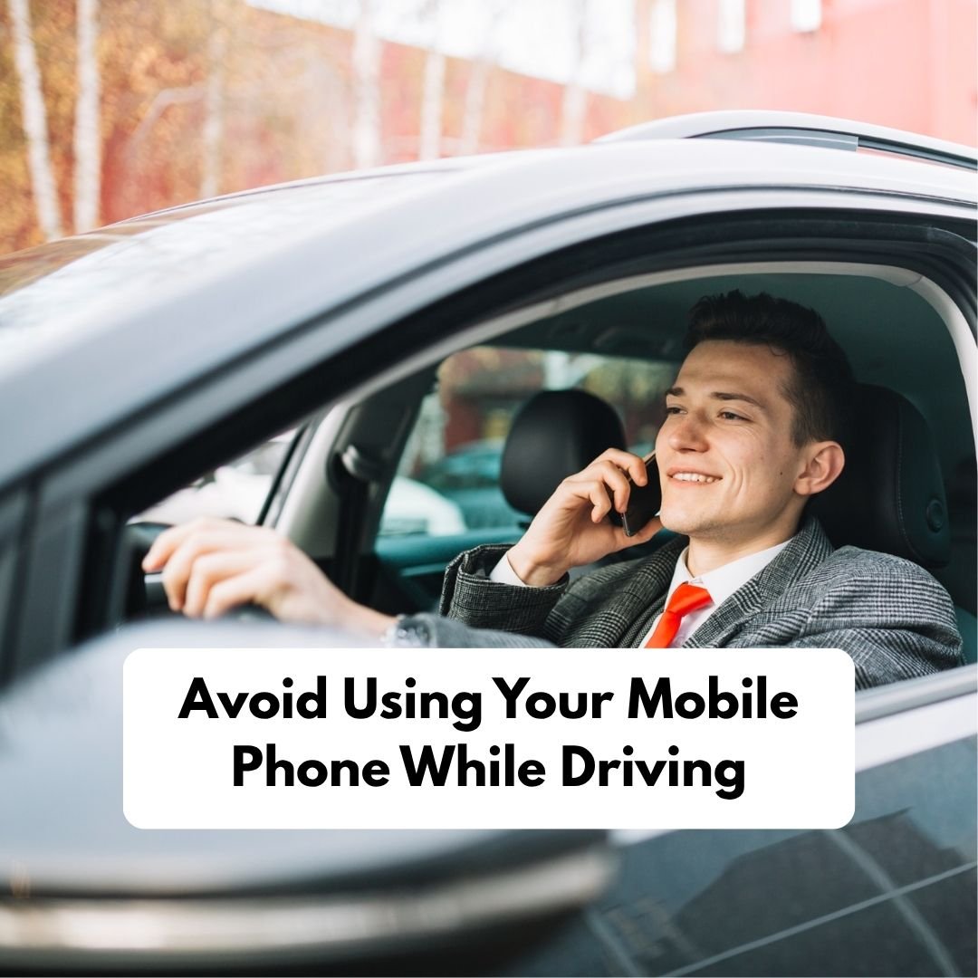 Avoid Using Your Mobile Phone While Driving 