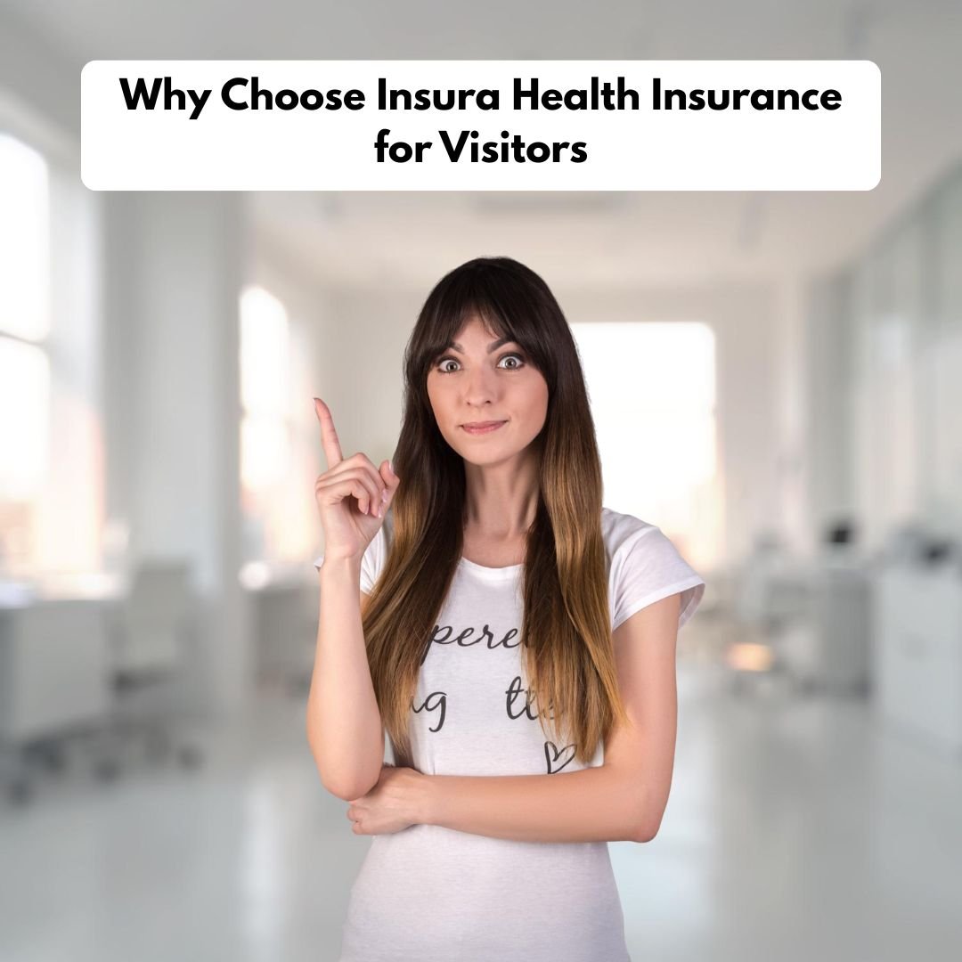 Why Choose Insura Health Insurance for Visitors?
