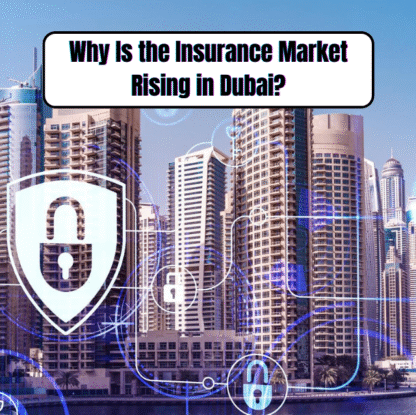 Thumbnail - Why Is the Insurance Market Rising in Dubai?
