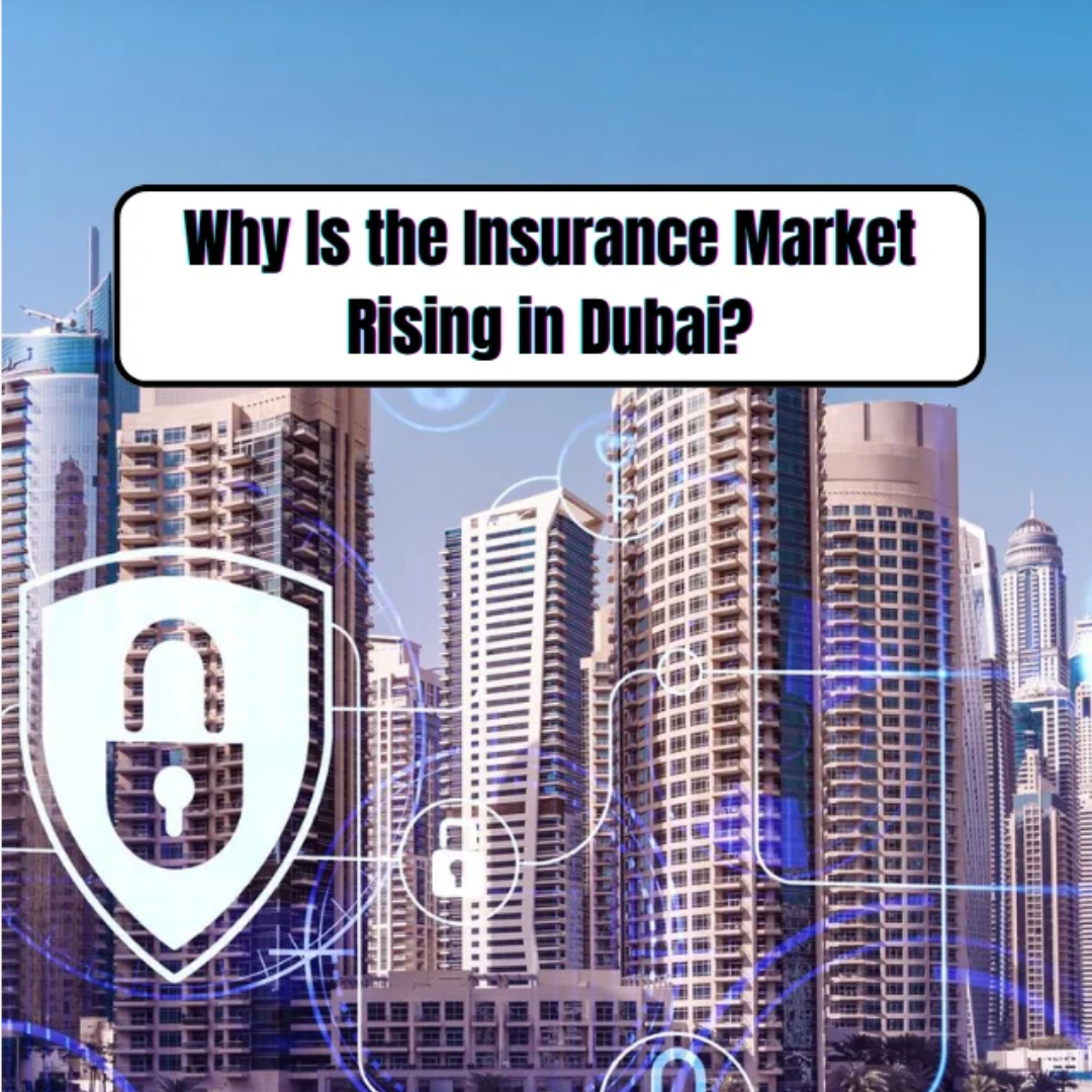 Thumbnail - Why Is the Insurance Market Rising in Dubai?