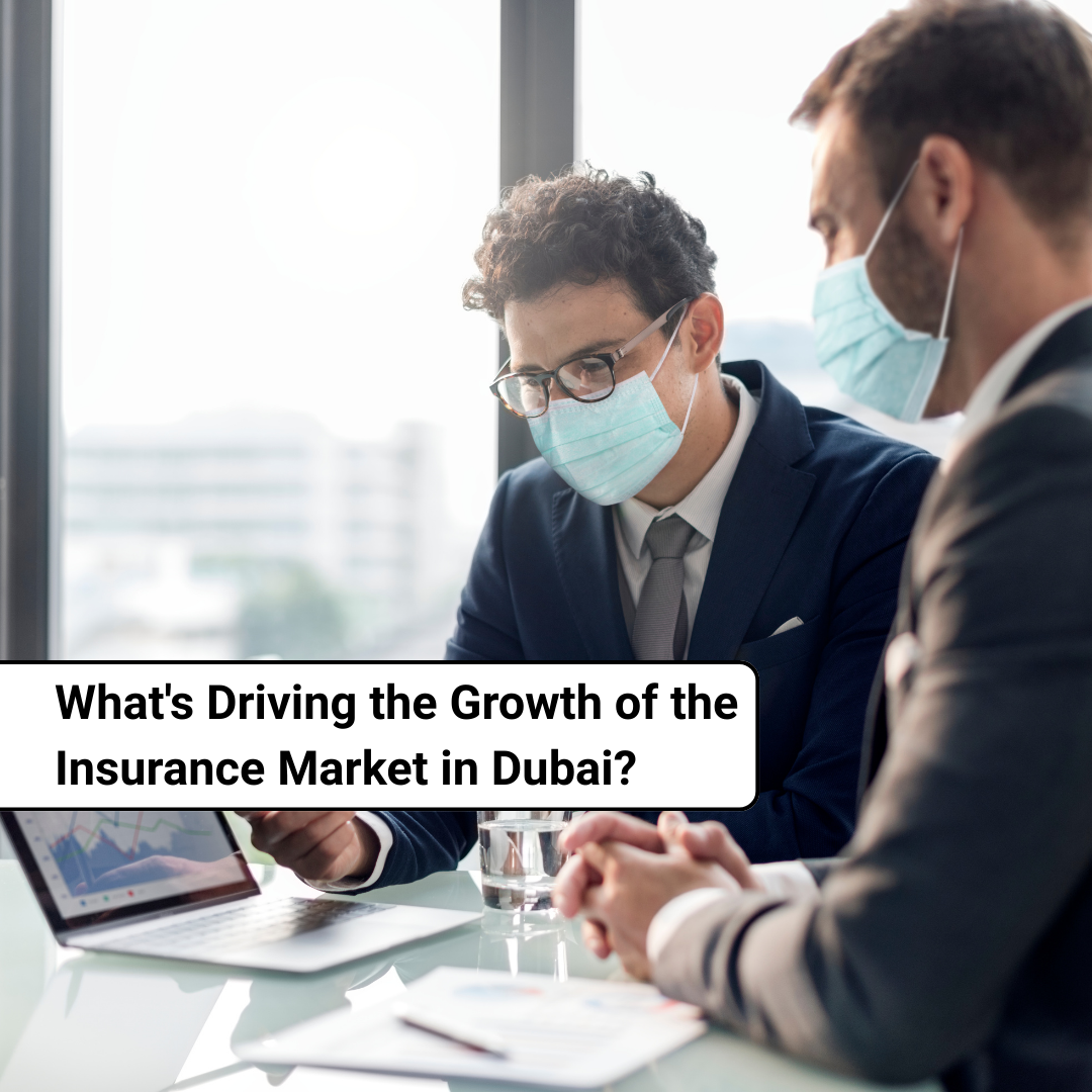 What's Driving the Growth of the Insurance Market in Dubai