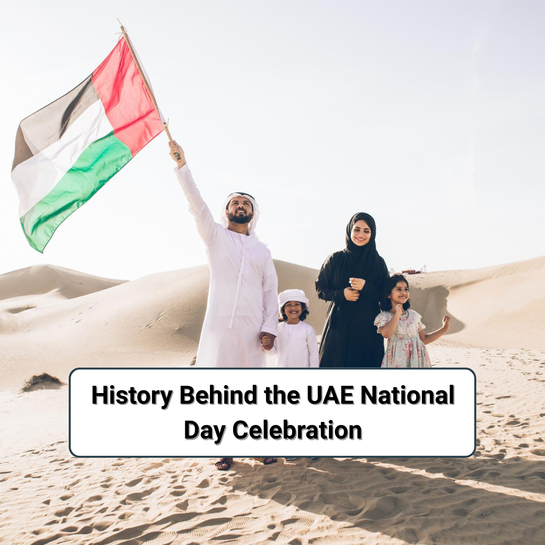 History Behind the UAE National Day Celebration