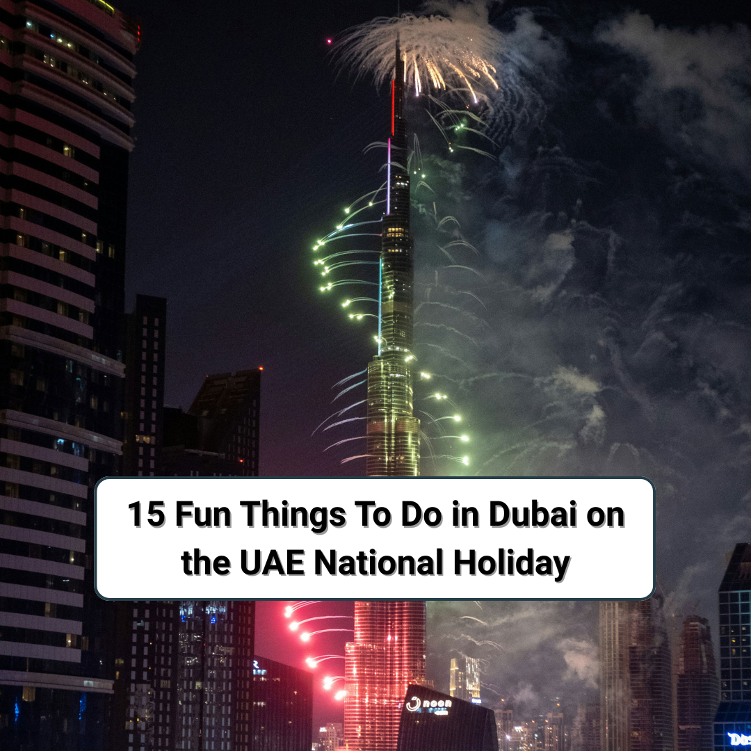 15 Fun Things To Do in Dubai on the UAE National Holiday