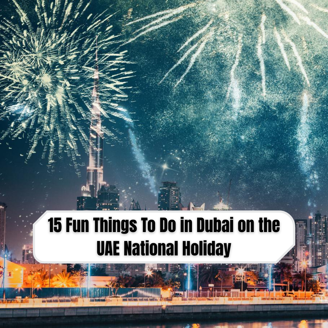 15 Fun Things To Do in Dubai on the UAE National Holiday - thumbnail