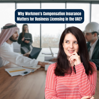 Why Workmen's Compensation Insurance Matters for Business Licensing in the UAE? - THUMBNAIL