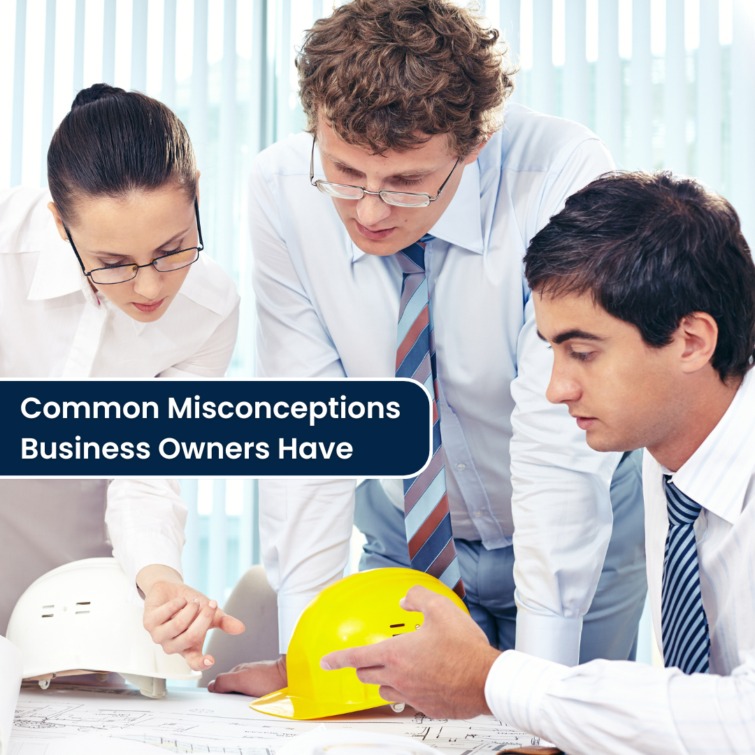Common Misconceptions Business Owners Have