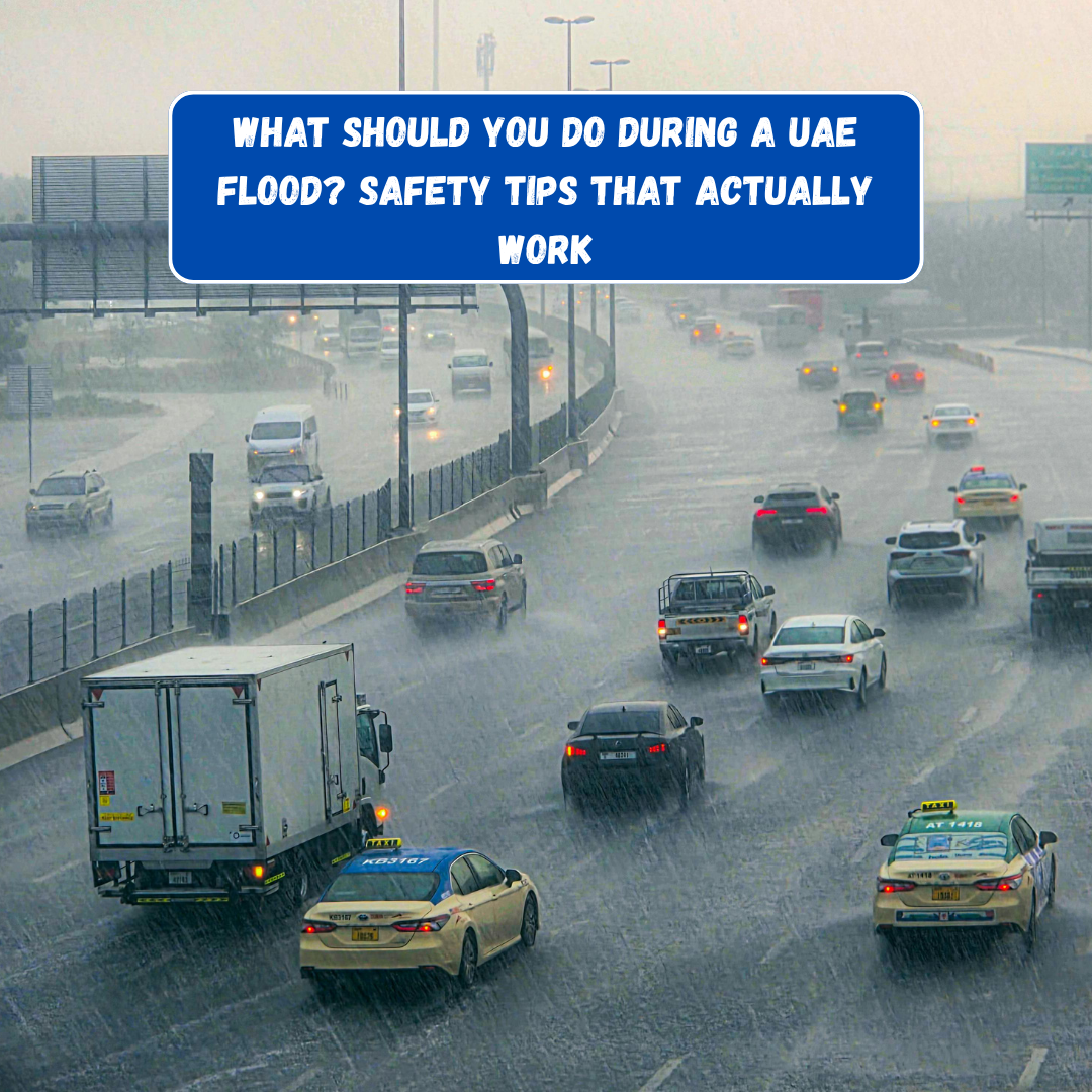 What Should You Do During a UAE Flood? Safety Tips That Actually Work