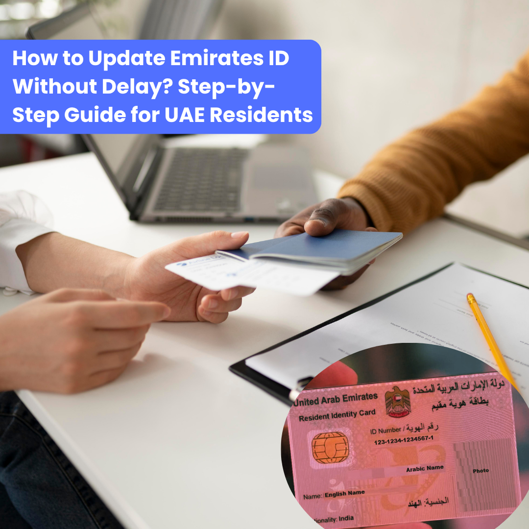 How to Update Emirates ID Without Delay? Step-by-Step Guide for UAE Residents