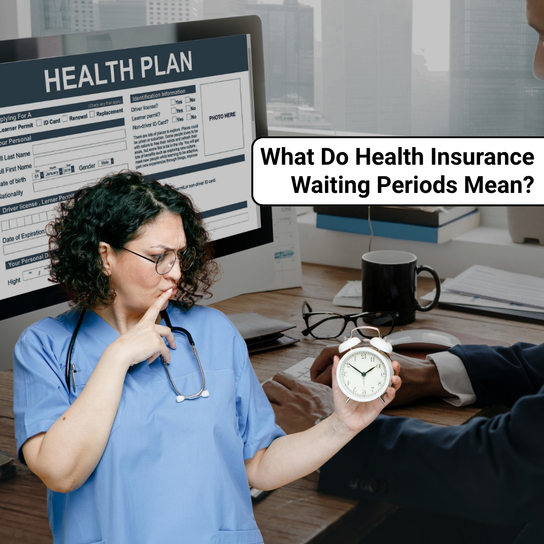 What Do Health Insurance Waiting Periods Mean