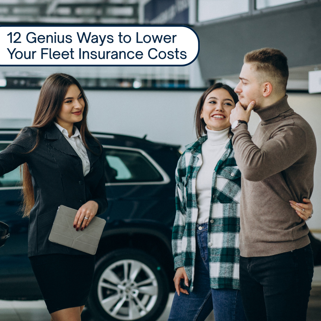 12 Genius Ways to Lower Your Fleet Insurance Costs