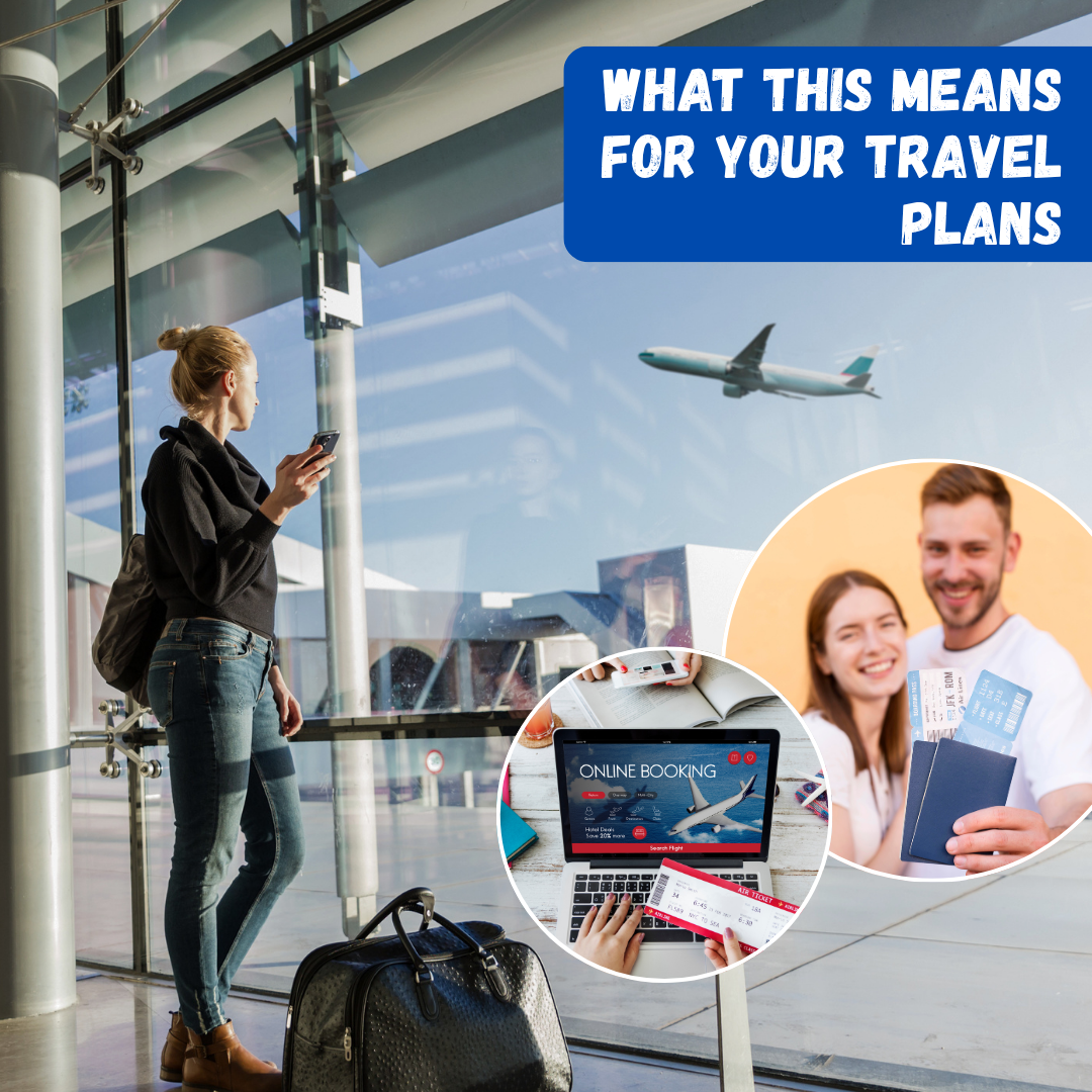 What This Means for Your Travel Plans?