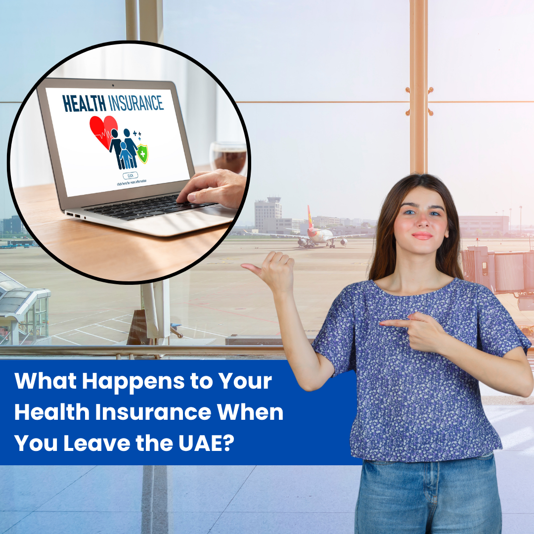 What Happens to Your Health Insurance When You Leave the UAE?
