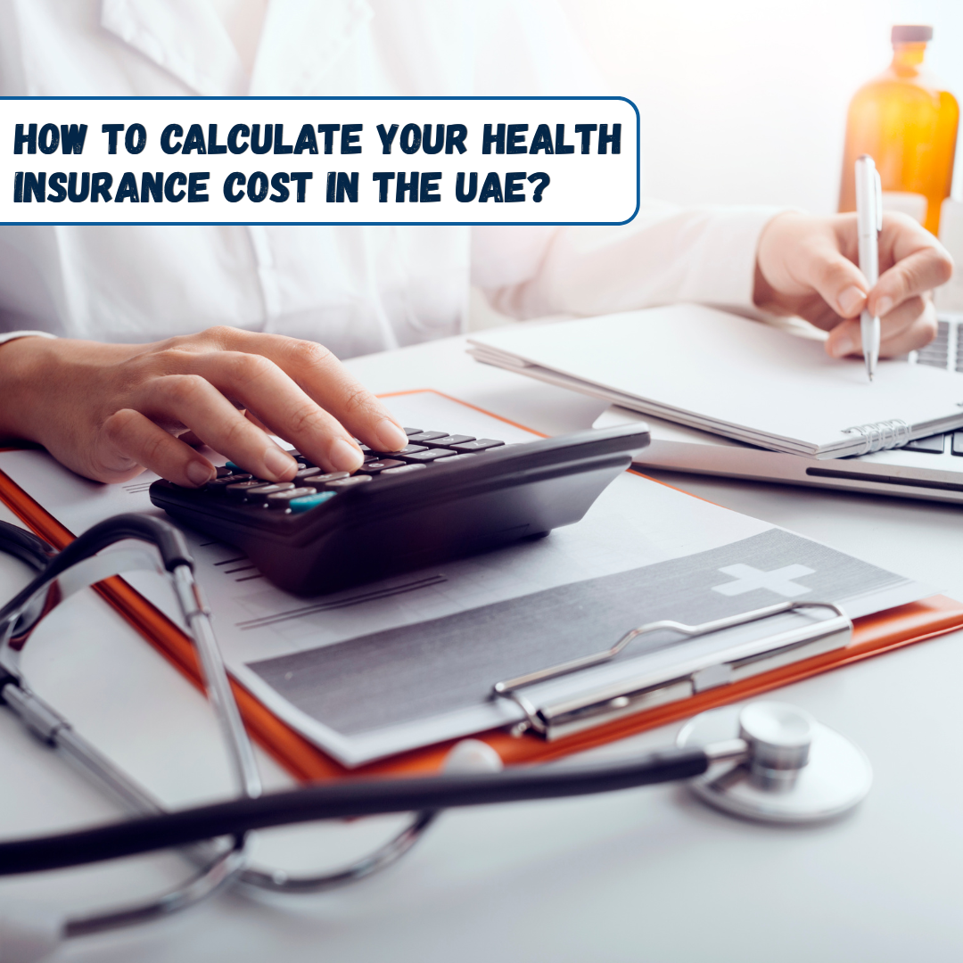 How to Calculate Your Health Insurance Cost in the UAE?