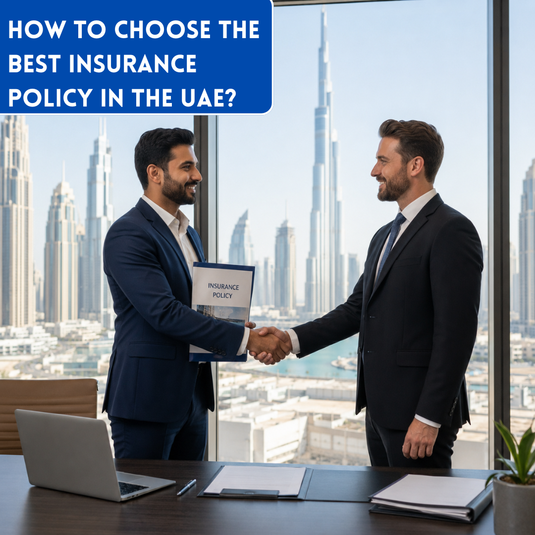 How to Choose the Best Insurance Policy in the UAE?