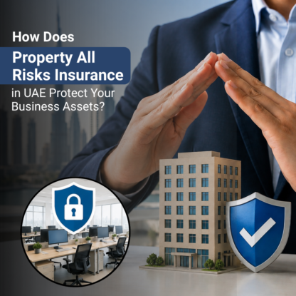 Thumbnail - How Does Property All Risks Insurance in UAE Protect Your Business Assets?