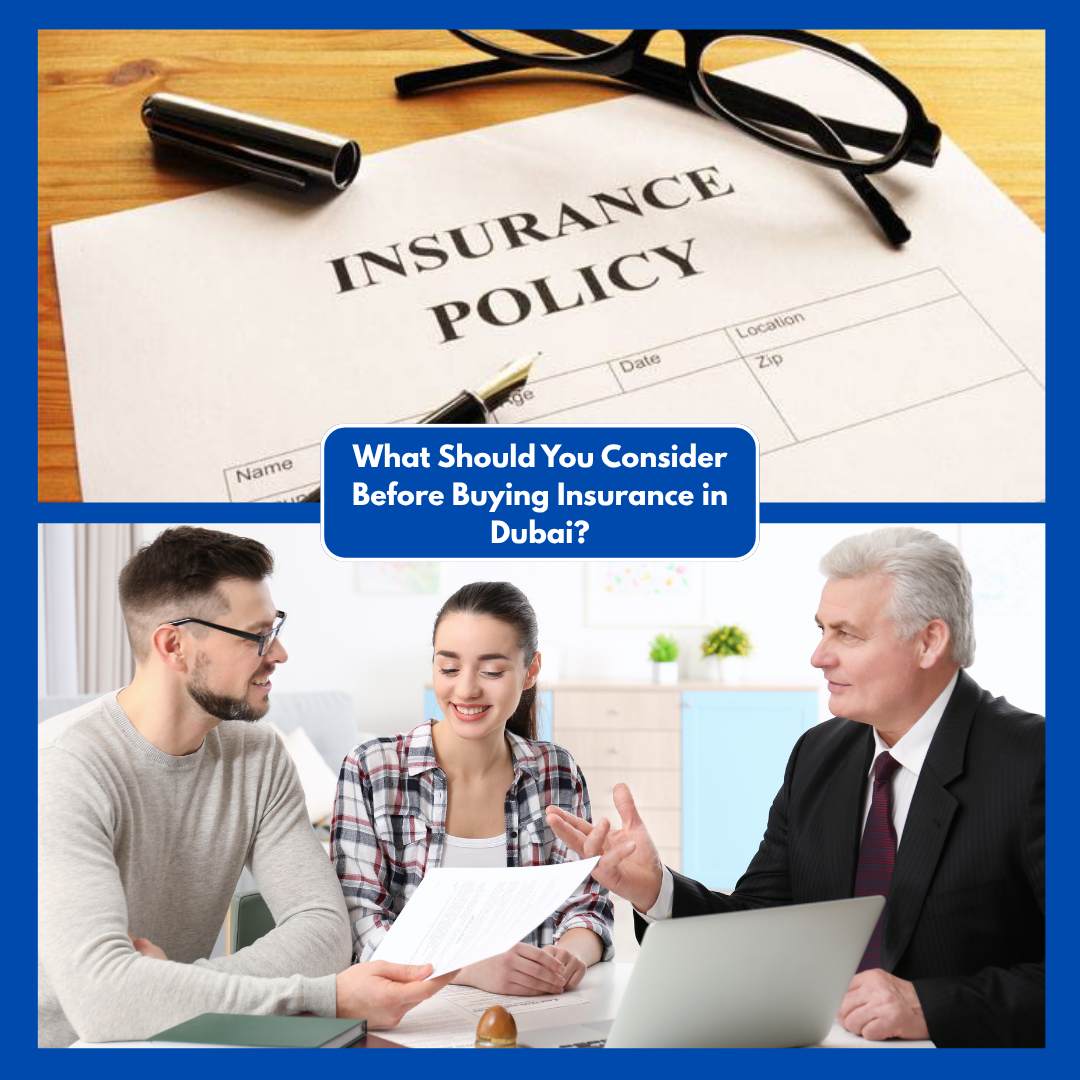 What Should You Consider Before Buying Insurance in Dubai?