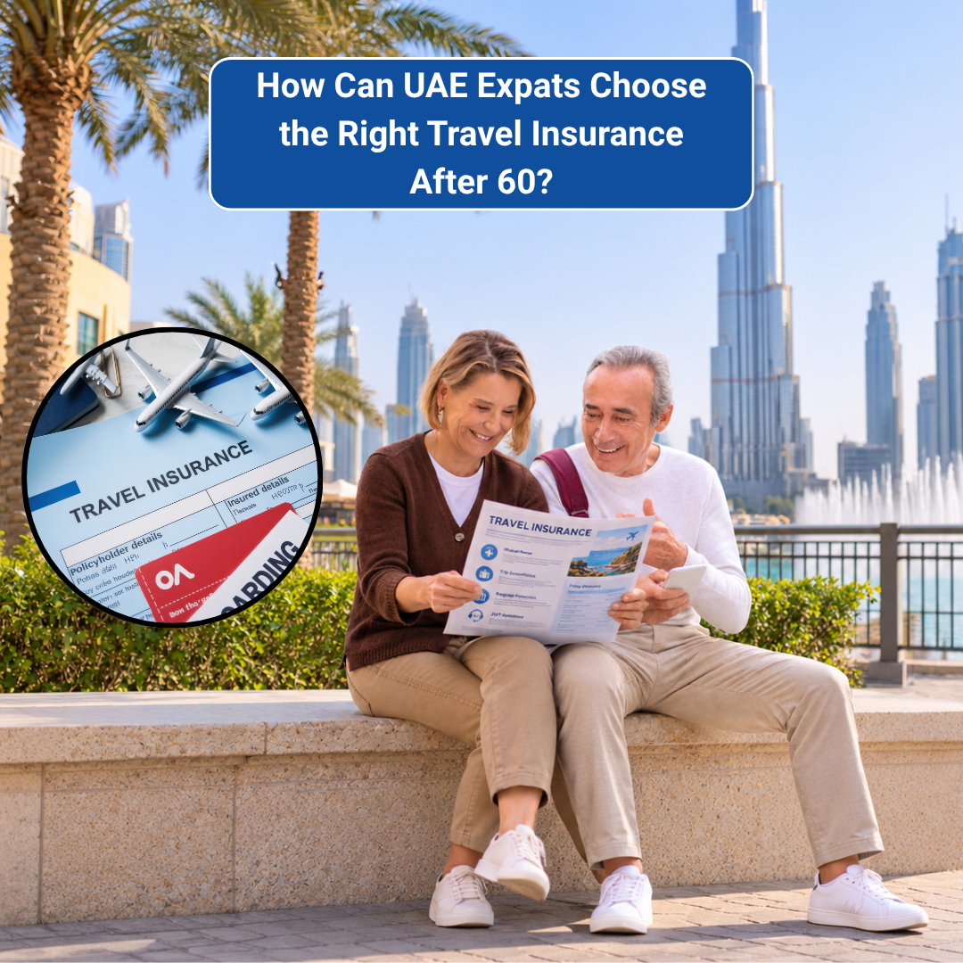How Can UAE Expats Choose the Right Travel Insurance After 60?